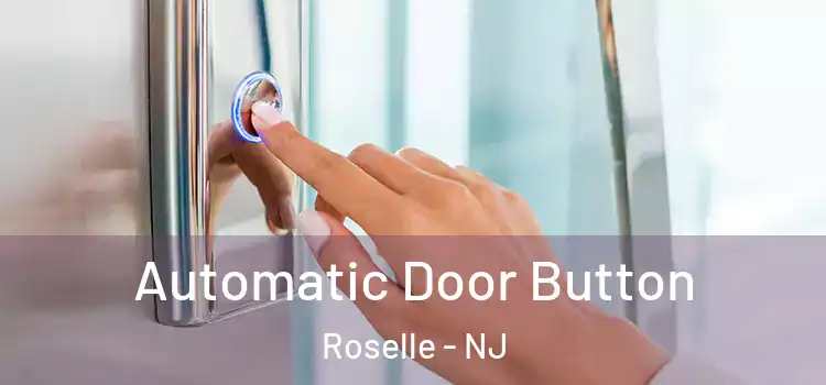 Automatic Door Button Roselle - NJ