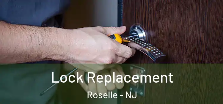 Lock Replacement Roselle - NJ