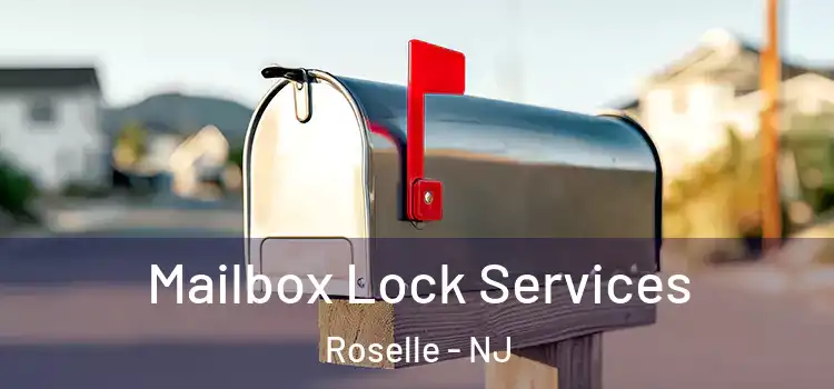Mailbox Lock Services Roselle - NJ